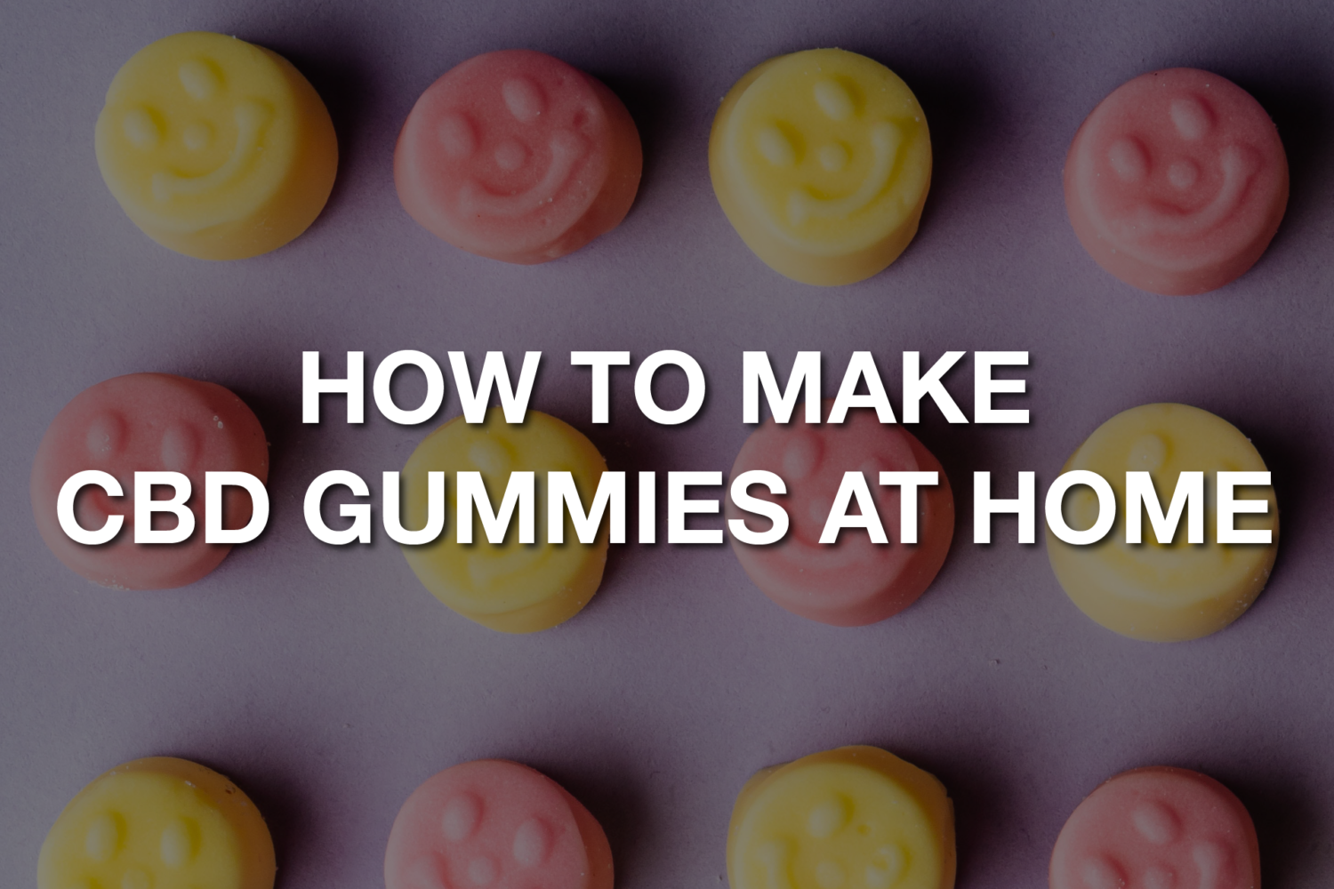 How To Make Cbd Gummies At Home Irvine Weekly,What Temperature To Bake Chicken