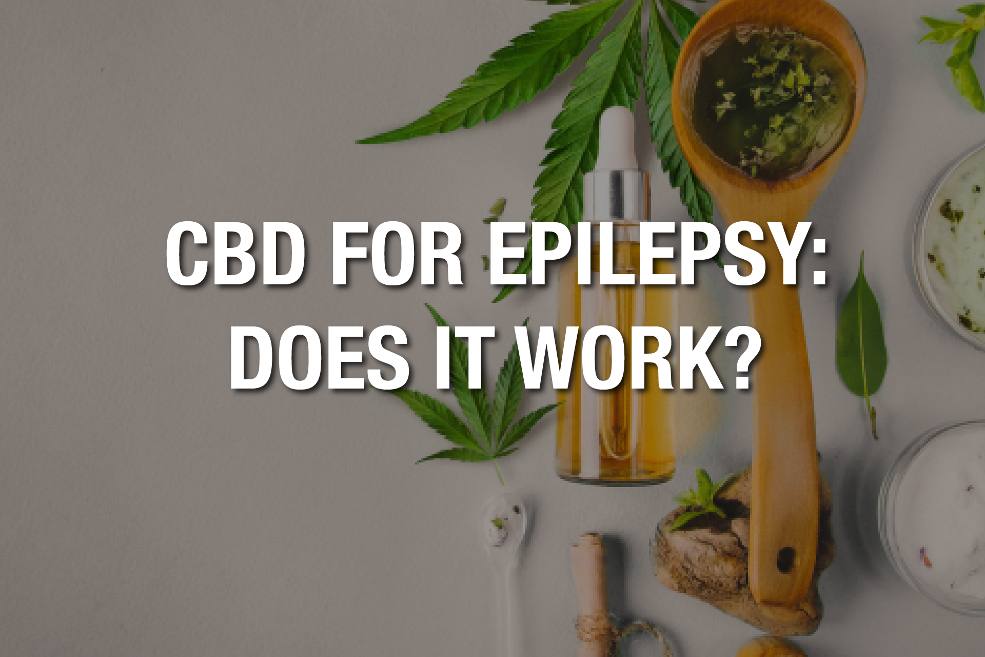 CBD For Epilepsy Does It Really Work? Irvine Weekly