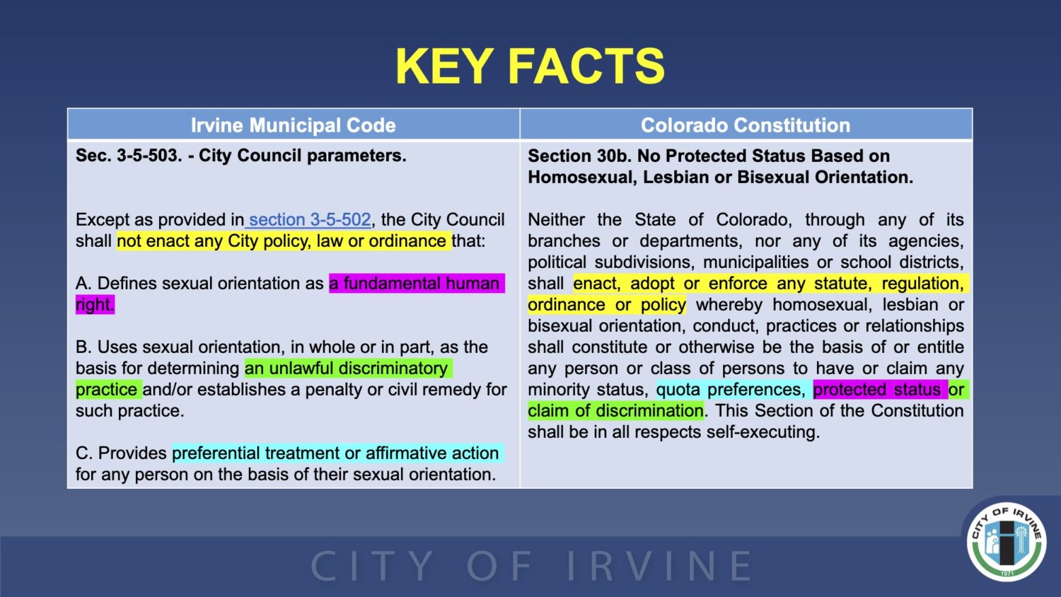 Supreme Court case, Romer vs. Evan's, which had legal precedents similar to what is included in Irvine municipal code. 