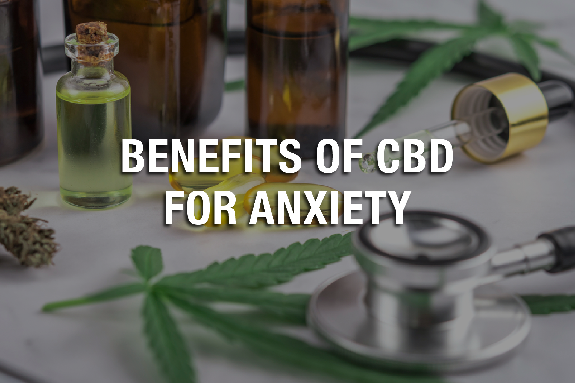 Benefits Of CBD For Anxiety - Irvine Weekly